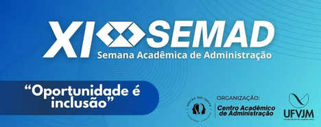 Peça gráfica do evento 11ª Semana Acadêmica de Administração da UFVJM - Semad 2023 - 1