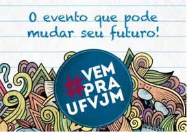 Peça gráfica do evento Mostra de Profissões #VempraUFVJM - Campus do Mucuri