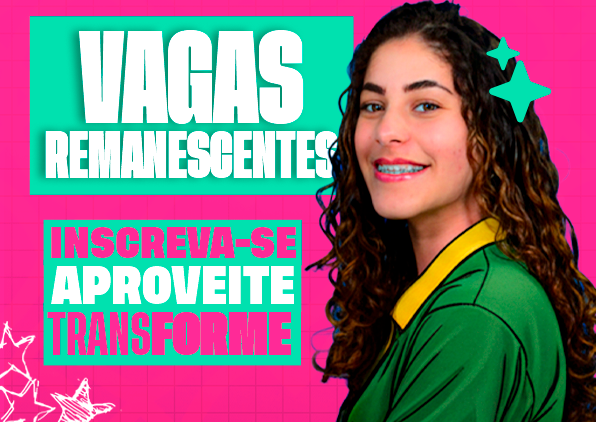 Texto em destaque: Vagas Remanescentes: Inscreva-se, aproveite, transforme!