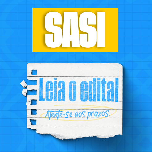 Texto em destaque: Sasi: Leia o edital - Atente-se aos prazos