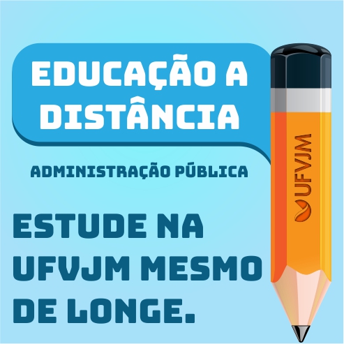 Texto em destaque: Educação a distância: Administração Pública. Estude na UFVJM mesmo de longe.