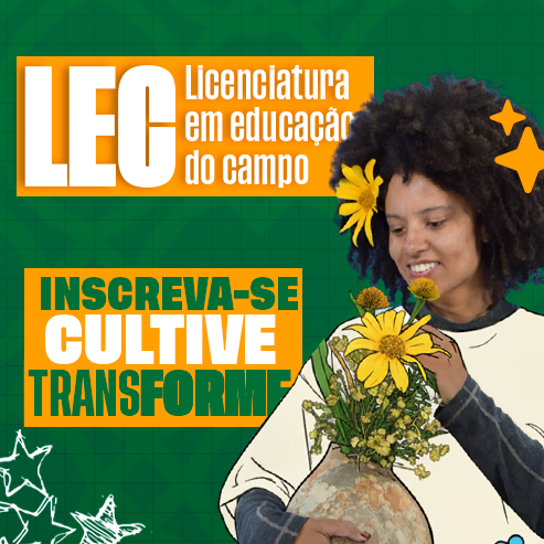 Texto em destaque: Licenciatura em Educação no Campo (LEC). Inscreva-se, cultive e transforme!