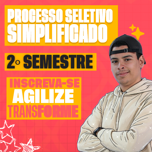 Texto em destaque: Processo Seletivo Simplificado. 2º Semestre. Inscreva-se, agilize, transforme!