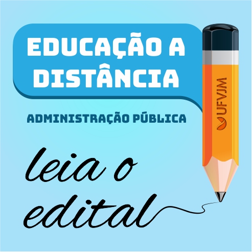 Texto em destaque: Educação a Distância, Administração Pública. Leia o edital.