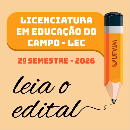 Texto em destaque: Licenciatura em Educação do Campo (LEC), segundo semestre 2026. Leia o Edital