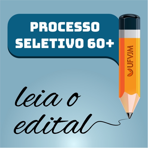 Texto em destaque: Processo Seletivo 60+. Leia o edital