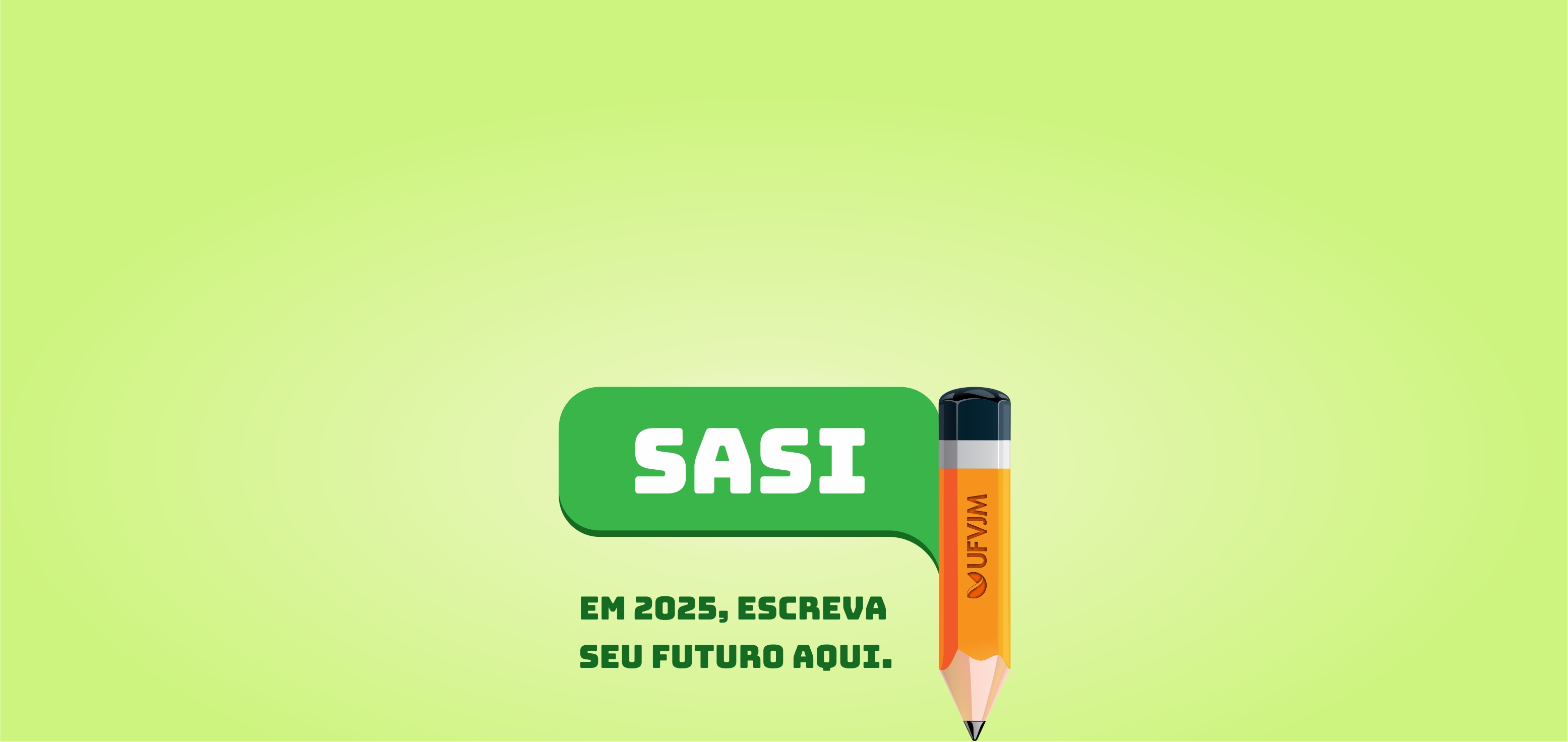 Texto em destaque: Sasi: Em 2025, escreva seu futuro aqui.