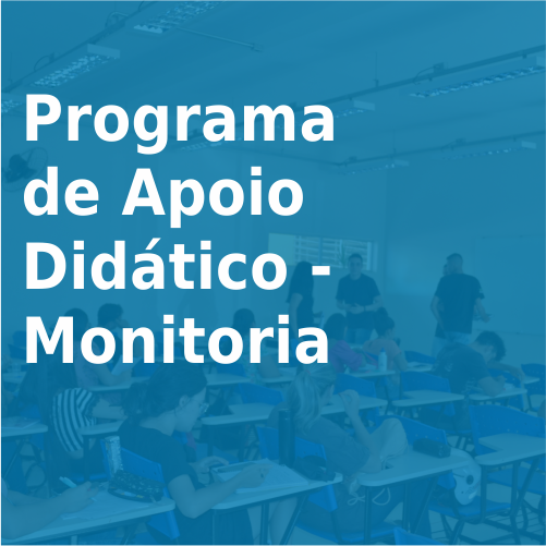 Conheça o Programa de Apoio Didático - Monitoria